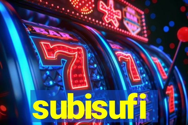 subisufi