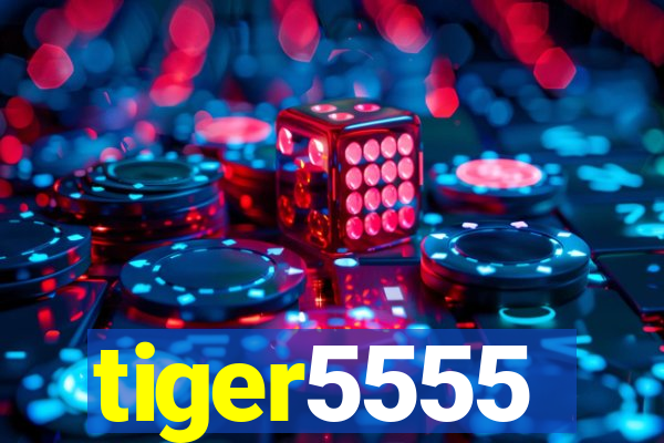 tiger5555