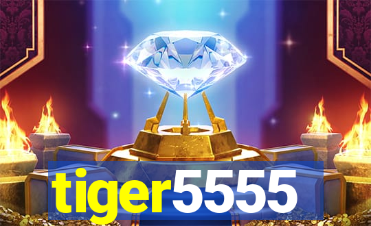 tiger5555