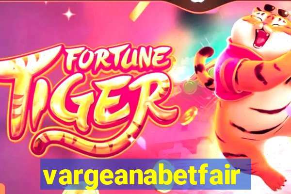 vargeanabetfair