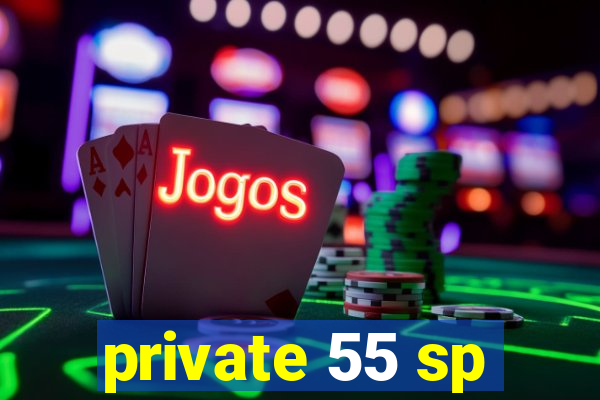 private 55 sp