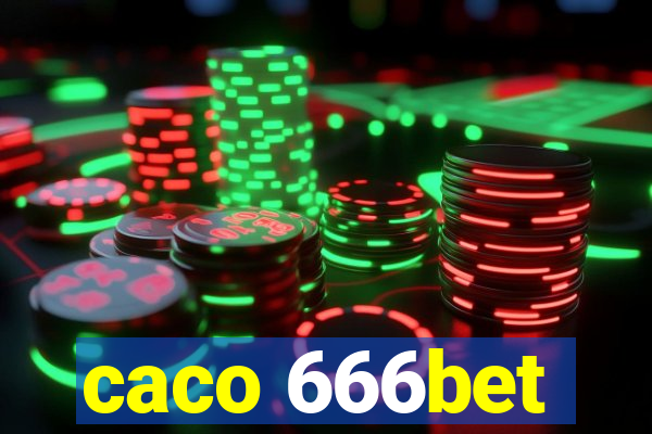 caco 666bet