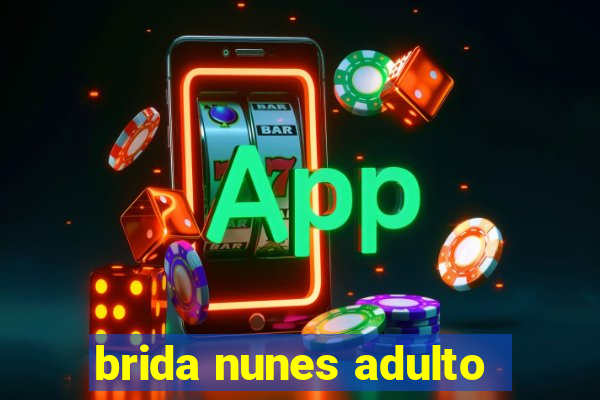 brida nunes adulto