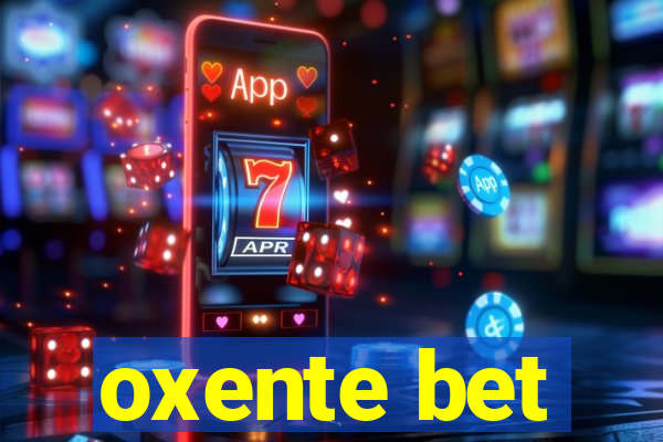 oxente bet