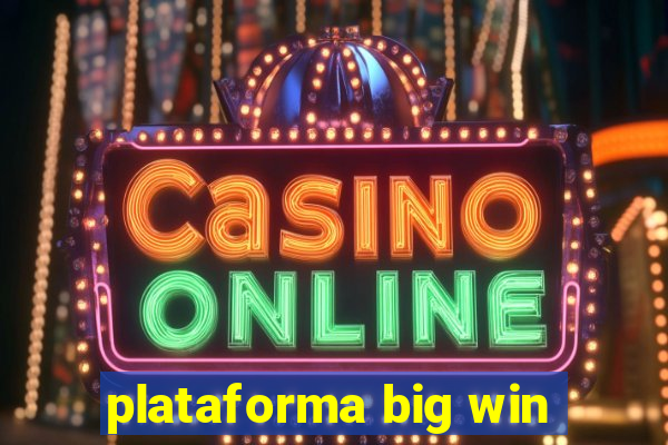 plataforma big win