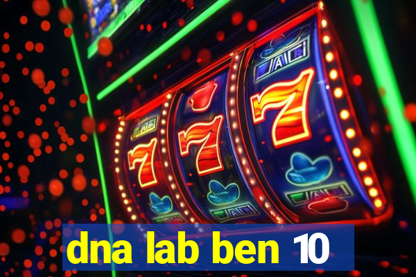 dna lab ben 10