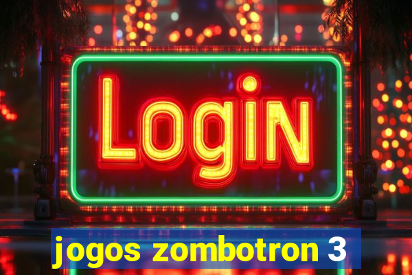 jogos zombotron 3