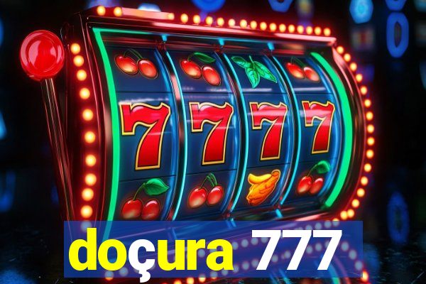 doçura 777