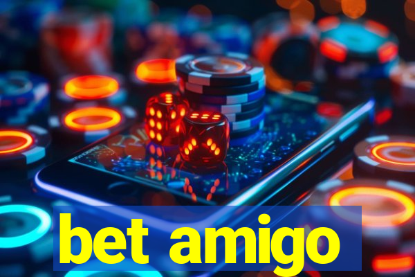 bet amigo