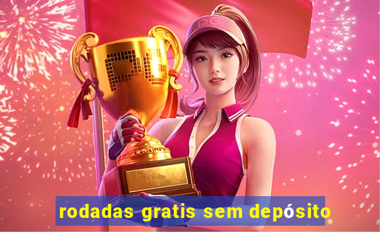 rodadas gratis sem depósito