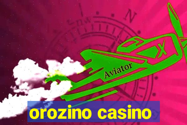 orozino casino