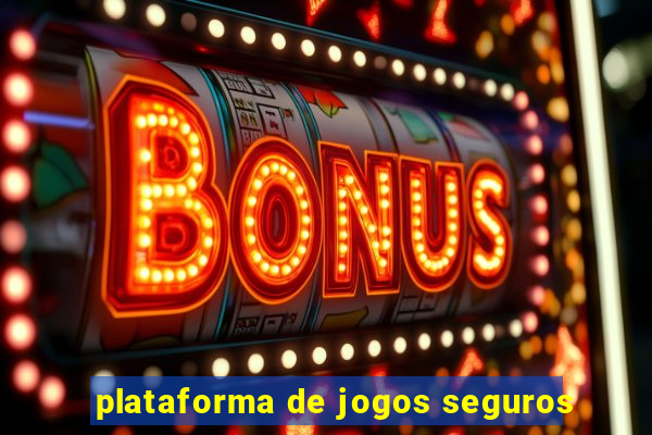 plataforma de jogos seguros