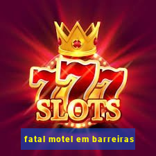 fatal motel em barreiras