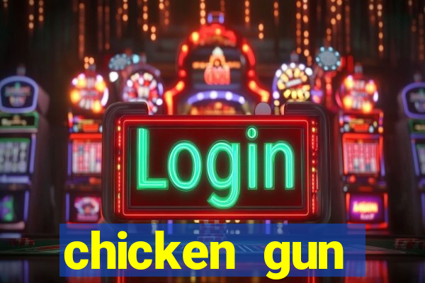 chicken gun dinheiro infinito