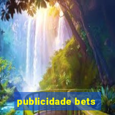 publicidade bets