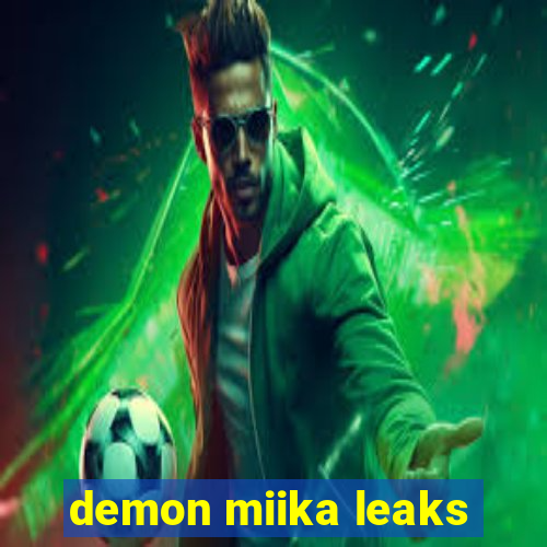 demon miika leaks