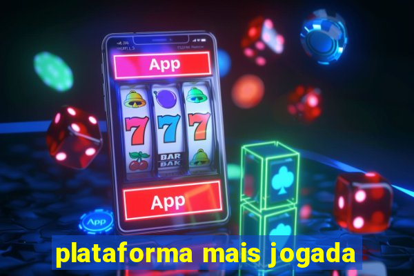 plataforma mais jogada