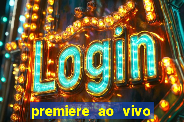 premiere ao vivo gratis fluminense