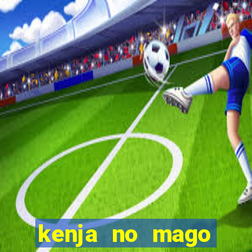 kenja no mago dublado 1 temporada