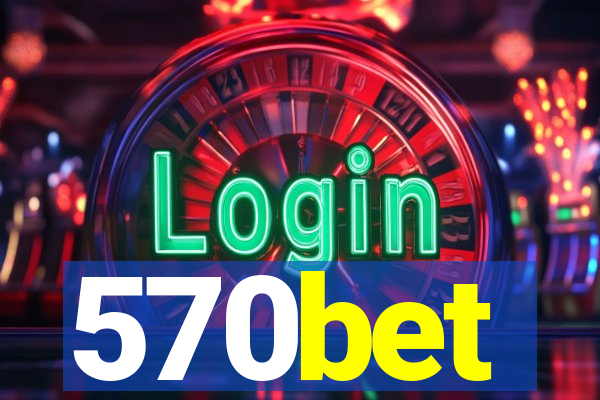 570bet