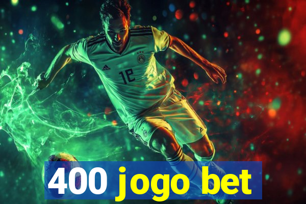 400 jogo bet