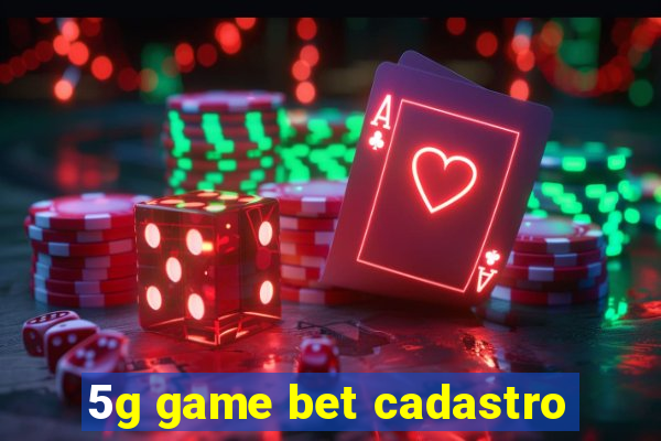 5g game bet cadastro