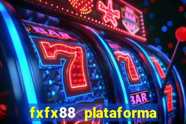 fxfx88 plataforma de jogos