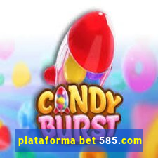 plataforma bet 585.com