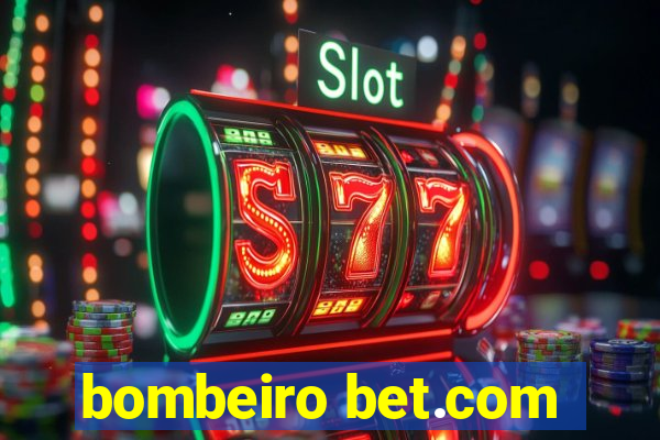 bombeiro bet.com