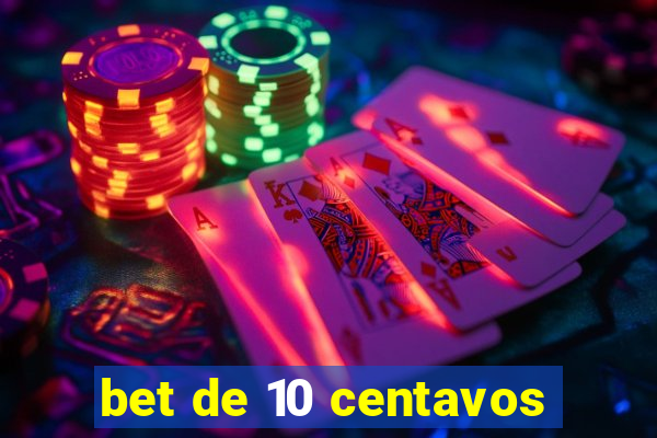 bet de 10 centavos