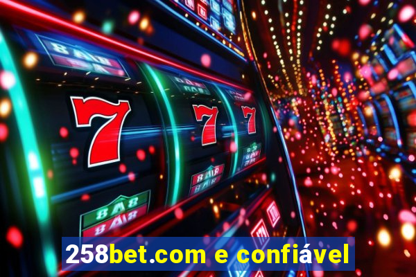 258bet.com e confiável