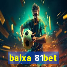 baixa 81bet