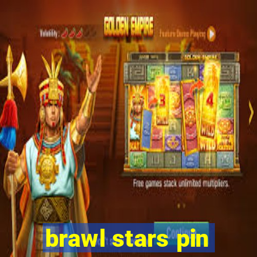 brawl stars pin