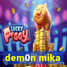 dem0n mika