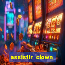 assistir clown (2014 dublado mega filmes)