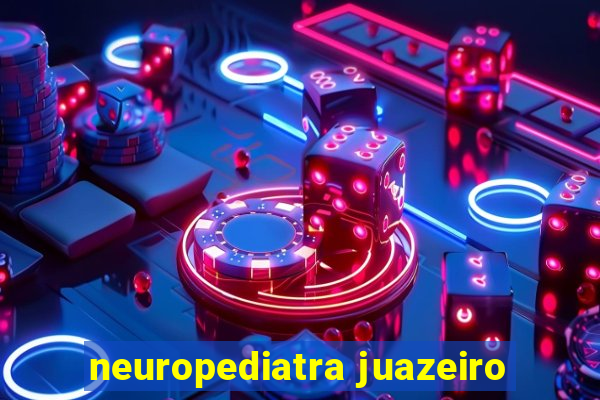 neuropediatra juazeiro