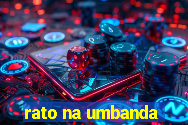 rato na umbanda