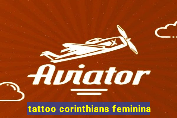 tattoo corinthians feminina