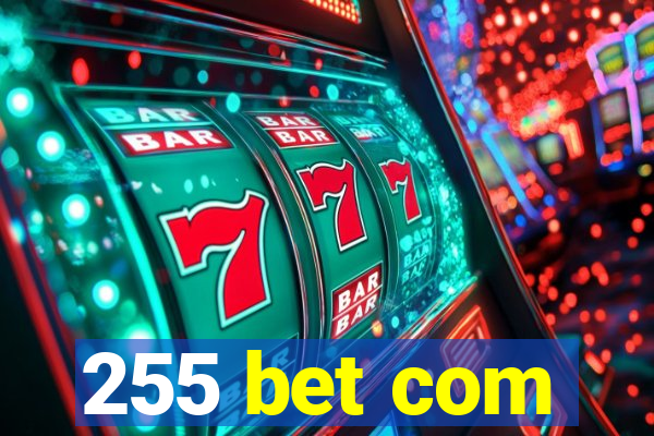 255 bet com