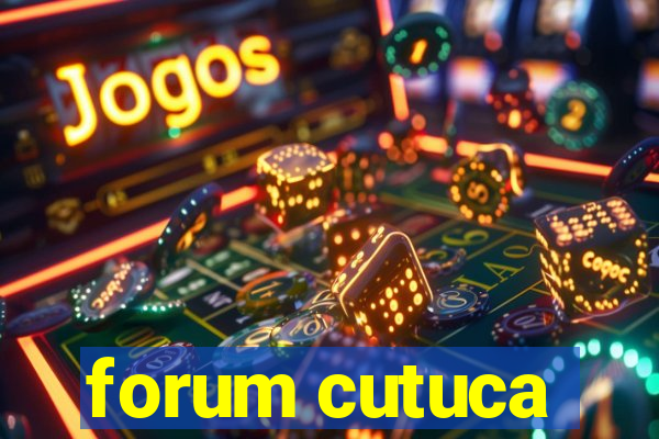 forum cutuca