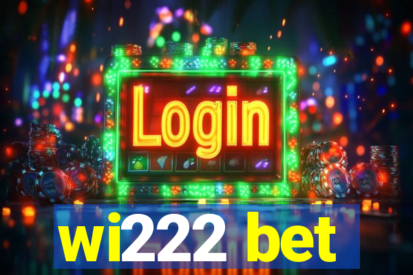 wi222 bet