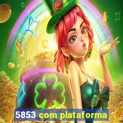 5853 com plataforma