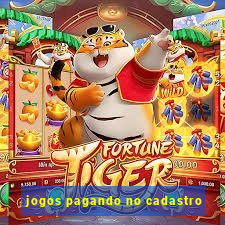 jogos pagando no cadastro