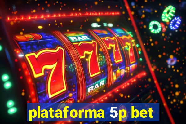 plataforma 5p bet