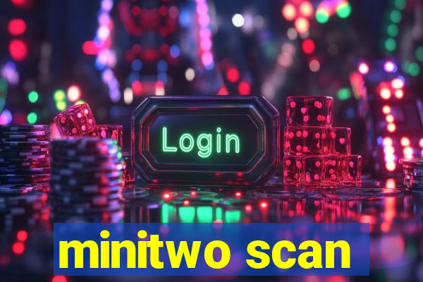 minitwo scan