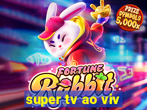 super tv ao viv