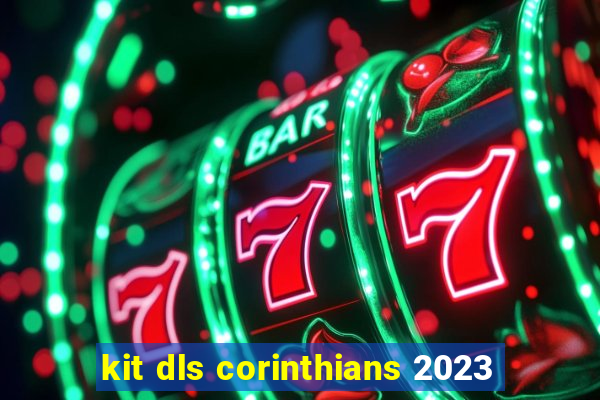 kit dls corinthians 2023