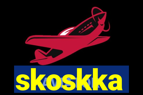 skoskka