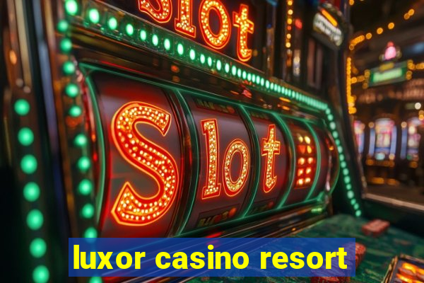 luxor casino resort