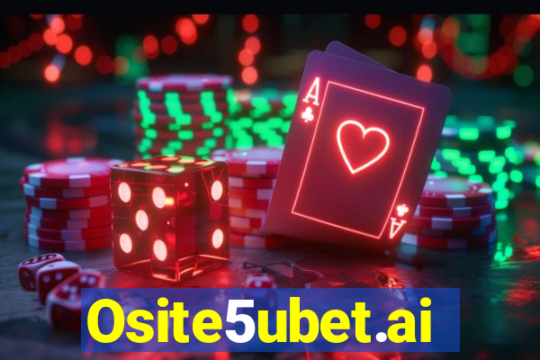 Osite5ubet.ai